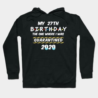 27th Birthday Quarantined Hoodie